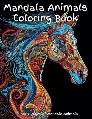 Mandala Animals Coloring Book: A fun mandala coloring book of a variety of enjoyable patterns. Pages are designed for detailed coloring or by zones; ... destressing. Sit and enjoy the creativity. von Independently published