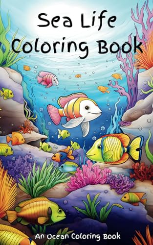 Sea Life Coloring Book: A cute sealife coloring book for girls, boys and the young at heart. Enjoy a creativity challenge while coloring sea life that ... and plants, and many other sea fun creatures. von Independently published