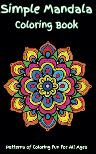 Simple Mandala Coloring Book: An easy mandala coloring book for kids and adults. Everyone can enjoy this simple mandala coloring book designed for ... mindfulness and building creativity. von Independently published