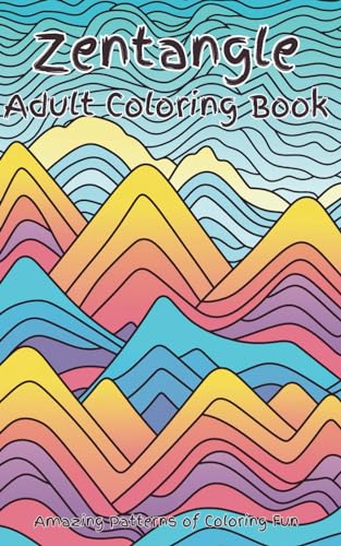 Zentangle Adult Coloring Book: A fun and whimsical coloring book of zentangle art work that will provide hours of enjoyment, relaxation, and stress ... or skilled artists seeking an enjoyable time. von Independently published