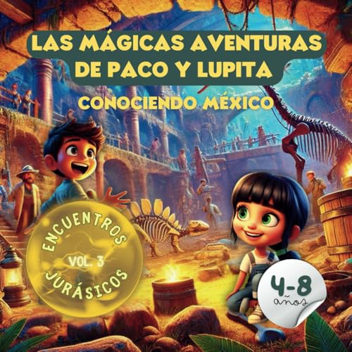 LAS MÁGICAS AVENTURAS DE PACO Y LUPITA: Conociendo México - Encuentros Jurásicos von Independently published