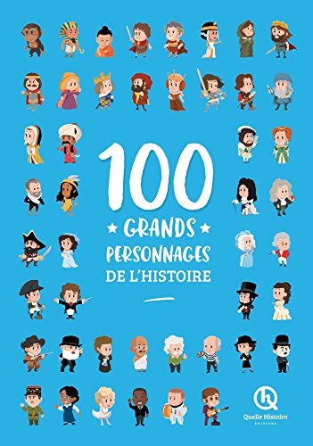 100 GRANDS PERSONNAGES DE L'HISTOIRE (Livre Deluxe)