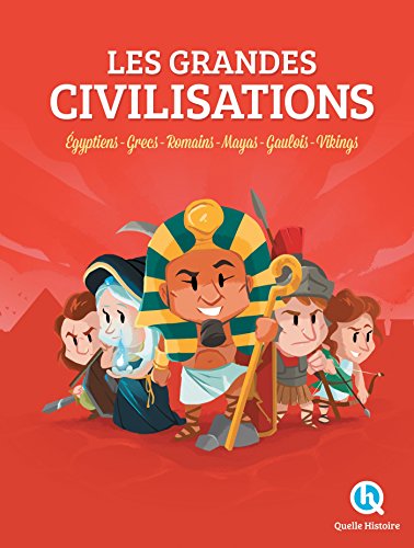 CIVILISATIONS (Livre Prémium): Egyptiens - Grecs - Romains - Mayas - Gaulois - Vikings von QUELLE HISTOIRE