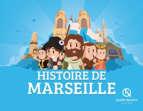 Histoire de Marseille von QUELLE HISTOIRE