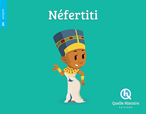 NEFERTITI (hist.jeunesse) von QUELLE HISTOIRE