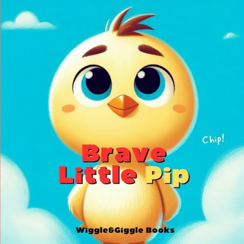 Brave Little Pip (UNIVERSAL VALUES COLLECTION for KIDS) von Independently published