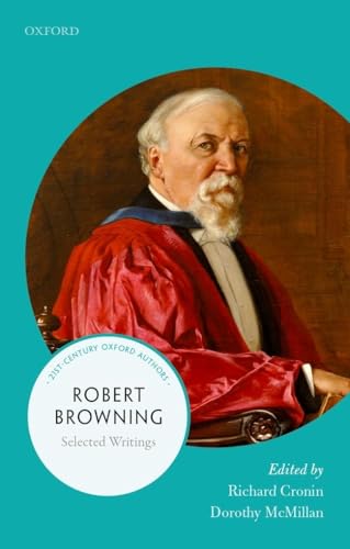 Robert Browning: Selected Writings (21st Century Oxford Authors) von Oxford University Press