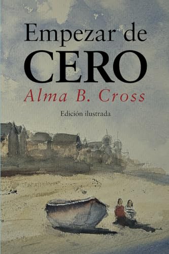 Empezar de cero (VERSIÓN ILUSTRADA) (LIBROS PARA LA EVASIÓN, Band 4) von Editorial Letra Minúscula