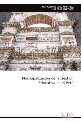 Municipalizacion de la Gestión Educativa en el Perú von Eliva Press