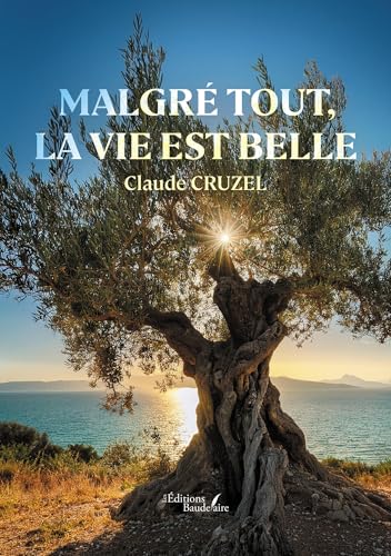 Malgré tout, la vie est belle von Baudelaire