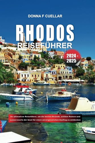 RHODOS REISEFÜHRER 2024-2025: Ihr ultimativer Reiseführer, um die besten Strände, antiken Ruinen und Luxusresorts der Insel für einen unvergesslichen Ausflug zu entdecken RHODOS REISEFÜHRER 2024-2025: Ihr ultimativer Reiseführer, um die besten Strände, antiken Ruinen und Luxusresorts der Insel für einen unvergesslichen Ausflug zu entdecken von Independently published