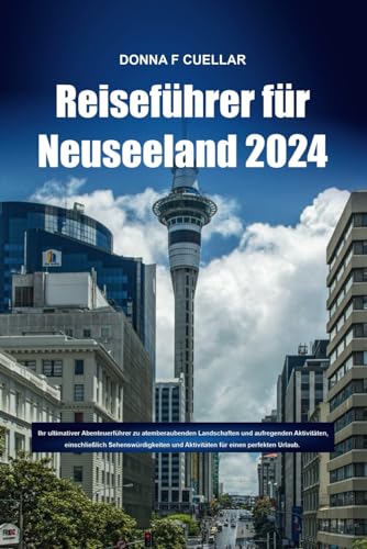 Reiseführer für Neuseeland 2024: Ihr ultimativer Abenteuerführer zu atemberaubenden Landschaften und aufregenden Aktivitäten, einschließlich ... und Aktivitäten für einen perfekten Urlaub. Reiseführer für Neuseeland 2024: Ihr ultimativer Abenteuerführer zu atemberaubenden Landschaften und aufregenden Aktivitäten, einschließlich ... und Aktivitäten für einen perfekten Urlaub. von Independently published