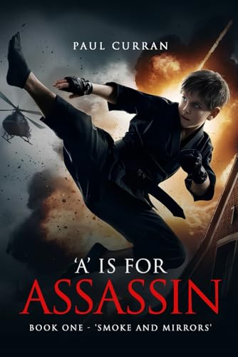 'A' IS FOR ASSASSIN: BOOK ONE - 'SMOKE AND MIRRORS' von UK Book Publishing