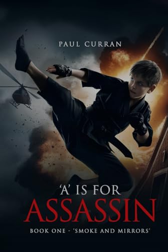 'A' IS FOR ASSASSIN: BOOK ONE - 'SMOKE AND MIRRORS' von UK Book Publishing