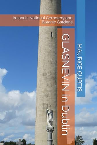 GLASNEVIN in Dublin: Ireland's National Cemetery and Botanic Gardens von OLD DUBLIN PRESS