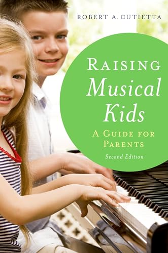 RAISING MUSICAL KIDS 2E P: A Guide For Parents