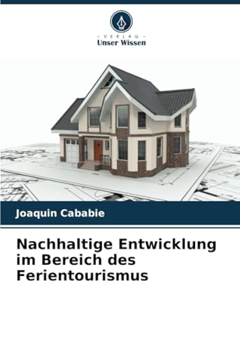 Nachhaltige Entwicklung im Bereich des Ferientourismus von Verlag Unser Wissen