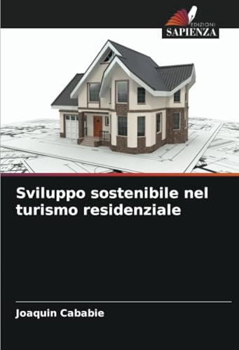 Sviluppo sostenibile nel turismo residenziale von Edizioni Sapienza