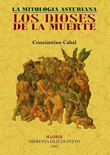 Los dioses de la muerte : la mitología asturiana Los dioses de la muerte : la mitología asturiana von Editorial Maxtor