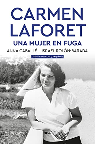 Carmen Laforet. Una mujer en fuga: Una Mujer En Fuga/ a Woman on the Run (ENSAYO Y BIOGRAFÍA)