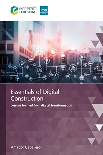 Essentials of Digital Construction: Lessons Learned from Digital Transformation von Emerald Publishing Limited