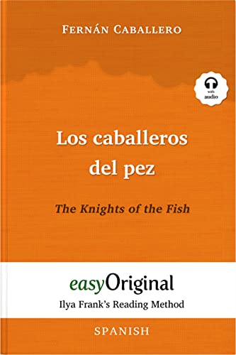 Los caballeros del pez / The Knights of the Fish (with audio) - Ilya Frank's Reading Method: Unabridged original text: Ilya Frank's Reading Method - ... (Ilya Frank's Reading Method - Spanish)