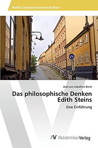 Das philosophische Denken Edith Steins: Eine Einführung von AV Akademikerverlag