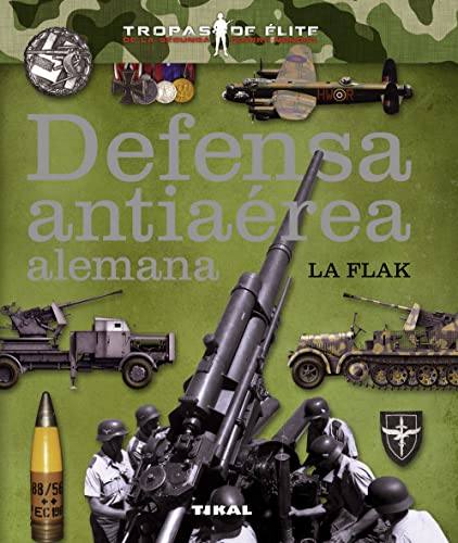 Defensa antiaérea alemana : la Flak (Tropas de élite) von TIKAL