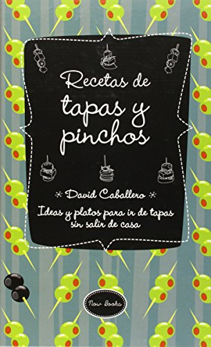 Recetas de tapas y pinchos : ideas y platos para ir de tapas sin salir de casa
