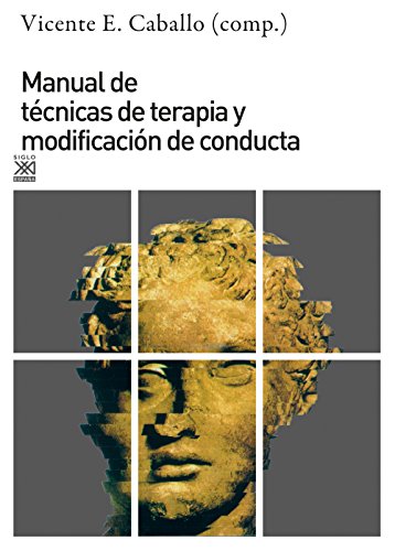 Manual de técnicas de terapia y modificación de conducta (Siglo XXI de España General, Band 1196) von Siglo XXI de España Editores, S.A.