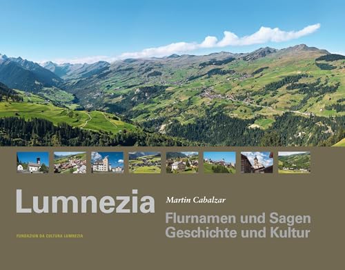 Lumnezia - Flurnamen und Sagen, Geschichte und Kultur von Edition Somedia