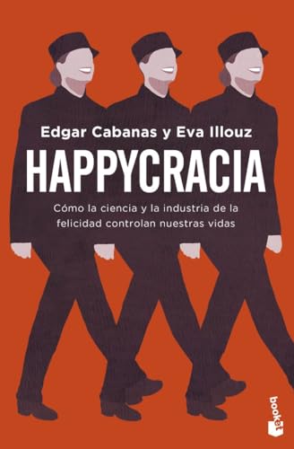 Happycracia: Cómo la ciencia y la industria de la felicidad controlan nuestras vidas (Ciencias Humanas y Sociales) von Booket
