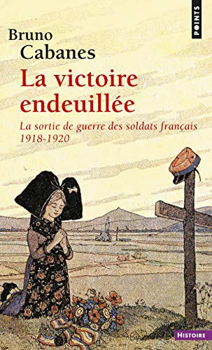 La victoire endeuillee La sortie de guerre des soldats francais: La sortie de guerre des soldats français (1918-1920) von Points