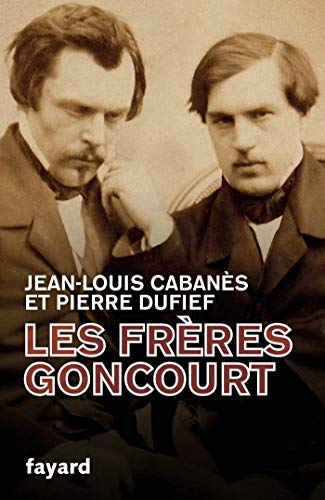 Les Frères Goncourt: Hommes de lettres