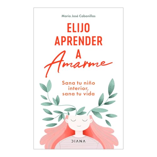 Elijo Aprender a Amarme: Sana Tu Niño Interior, Sana Tu Vida / Learning to Love Myself von Editorial Planeta Mexicana S.A. de C.V.