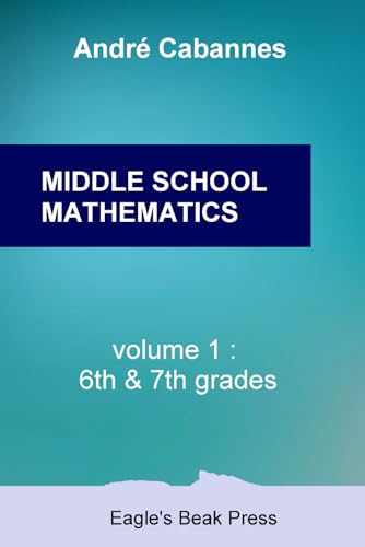 Middle school mathematics: 6th & 7th grades von Eagle's Beak Press