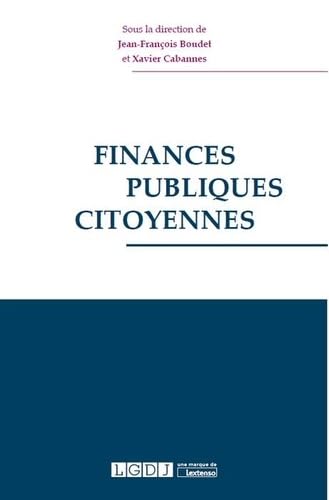 FINANCES PUBLIQUES CITOYENNES FINANCES PUBLIQUES CITOYENNES von LGDJ