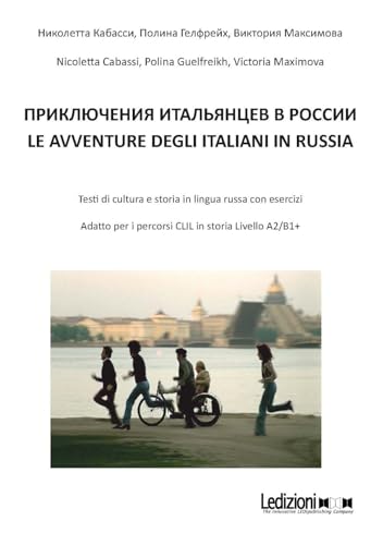 Priklyucheniya ital'yantsev v rossii-Le avventure degli italiani in Russia. Ediz. bilingue (Didattica) von Ledizioni