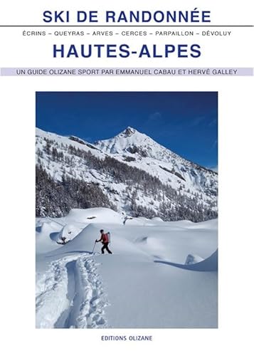 Ski de randonnée Hautes-Alpes: Arves - Cerces - Queyras - Parpaillon - Dévoluy. Ecrins. Ski de randonnée Hautes-Alpes: Arves - Cerces - Queyras - Parpaillon - Dévoluy. Ecrins. von OLIZANE