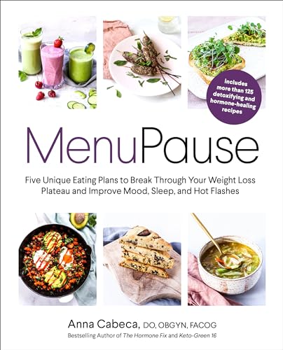 MenuPause: Five Unique Eating Plans to Break Through Your Weight Loss Plateau and Improve Mood, Sleep, and Hot Flashes von Rodale