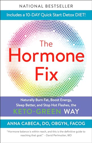 The Hormone Fix: Burn Fat Naturally, Boost Energy, Sleep Better, and Stop Hot Flashes, the Keto-Green Way von Random House Publishing Group