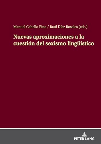 Nuevas aproximaciones a la cuestión del sexism lingüístico von Peter Lang
