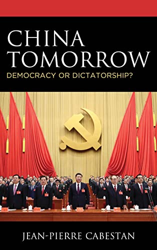 China Tomorrow: Democracy or Dictatorship? von Rowman & Littlefield Publishers