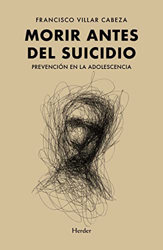 Morir antes del suicidio / Die Before Suicide: Prevencion En La Adolescencia