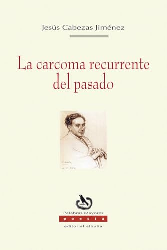 La carcoma recurrente del pasado (Palabras Mayores, Band 125) von Alhulia, S.L.