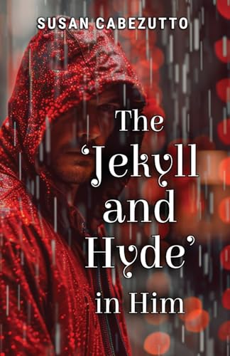 The 'Jekyll and Hyde' in Him
