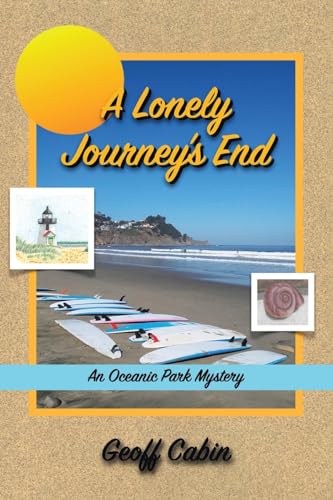 A Lonely Journey’s End: An Oceanic Park Mystery A Lonely Journey’s End: An Oceanic Park Mystery von Xlibris US