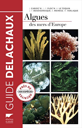 Algues des mers d'Europe: Près de 300 espèces décrites