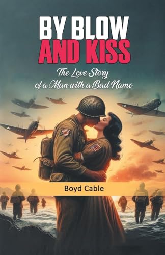 By Blow And Kiss The Love Story Of A Man With A Bad Name von Double 9 Books