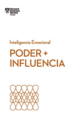 Poder E Influencia (Serie Inteligencia Emocional HBR, Band 14)